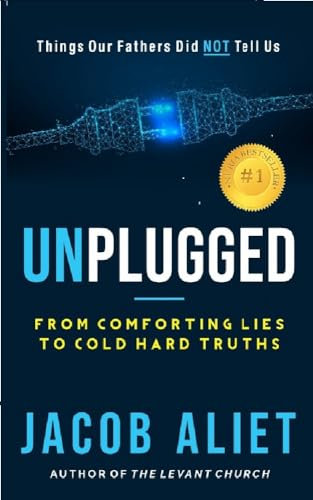 UNPLUGGED: THINGS OUR FATHERS DID NOT TEACH US (English Edition)