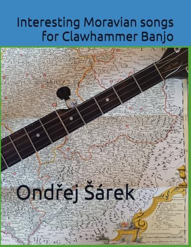 Interesting Moravian songs for Clawhammer Banjo
