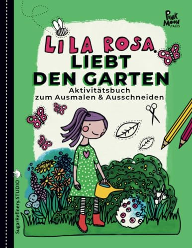 Lila Rosa Liebt Den Garten/ Aktivitätsbuch zum Ausmalen & Ausschneiden: Großformatiges Buch / Buch für Kinder im Alter von 4-10