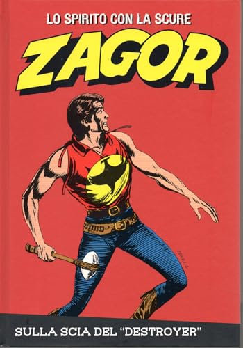 Le raccolte de la Gazzetta dello Sport Zagor Lo spirito con la scure Vol. 57 Sulla scia del Destroyer