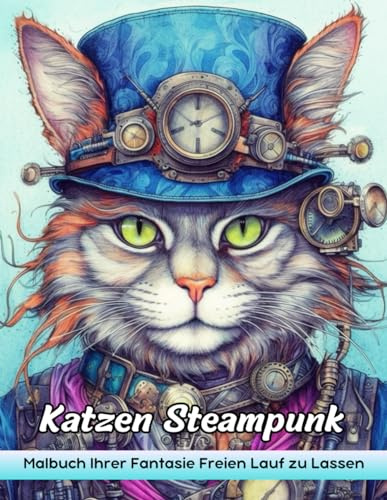 Katzen Steampunk Malbuch: Cats Steampunk Malvorlagen - Steampunk -Katzen Für Fantasievolle Abenteuer