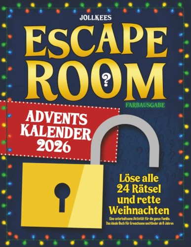 Escape Room Adventskalender: Löse alle 24 Rätsel und rette Weihnachten. Eine unterhaltsame Aktivität für die ganze Familie. Das ideale Buch für Erwachsene und Kinder ab 8 Jahren (Farbausgabe)