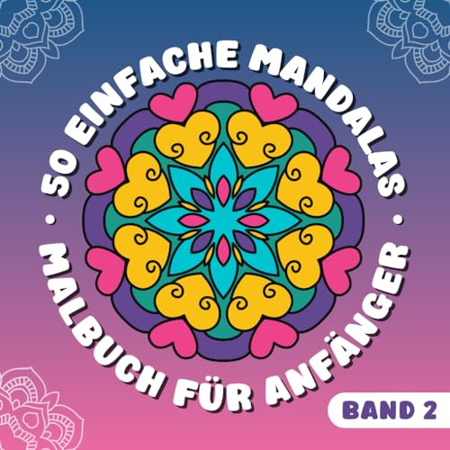 Entspannende Mandalas: Malbuch im Großdruck mit 50 Einfachen Mustern und Starken Konturen - Band 2: Ideales Geschenk für Anfänger, Erwachsene, Senioren, Patienten mit Demenz, Alzheimer oder Parkinson