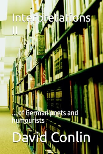 Interpretations II: ... of German poets and humourists (Interpretations of German poets and humourists)