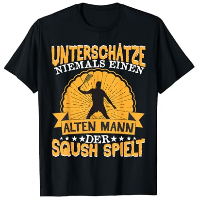 Squash Squashspieler Unterschätze niemals einen alten Mann T-Shirt
