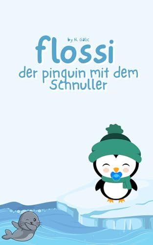 flossi: der Pinguin mit dem Schnuller