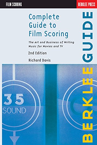 Complete Guide To Film Scoring - 2Nd Edition: The Art and Business of Writing Music for Movies and TV