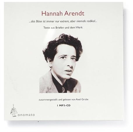 Hannah Arendt. Ein fragmentarisches Werkportrait: Texte aus Briefen und dem Werk; zusammengestellt von Axel Grube. 1 mp3-CD in handgefertigter ... Hörbücher in handgearbeiteten Papphüllen)