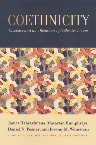 Coethnicity: Diversity and the Dilemmas of Collective Action (Russell Sage Foundation Series on Trust)