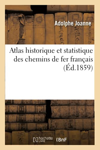 Atlas historique et statistique des chemins de fer français (Éd.1859)