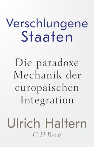 Verschlungene Staaten: Die paradoxe Mechanik der europäischen Integration
