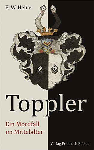 Toppler: Ein Mordfall im Mittelalter (Bayerische Geschichte)