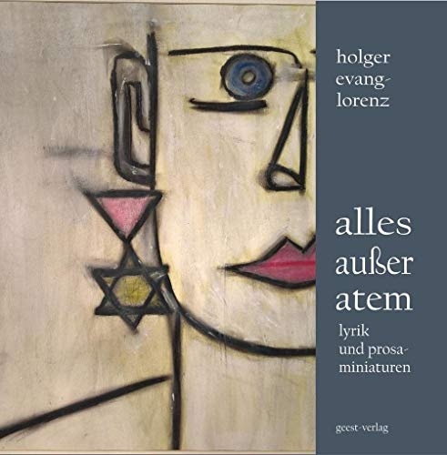 alles außer atem: lyrik und prosaminiaturen. Mit einem Gesprächs-Nach-Wort von Gunnar Evang mit Silke Raab und Dr. Norbert Reuter