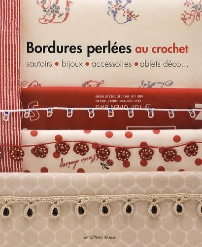 Bordures perlées au crochet: Sautoirs, bijoux, acessoires, objets déco...