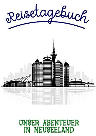 Reisetagebuch: Reisetagebuch zum Ausfüllen und Ankreuzen für Neuseeland / Über 100 Seiten für bis zu 45 Urlaubstage/ Inkl. Packliste