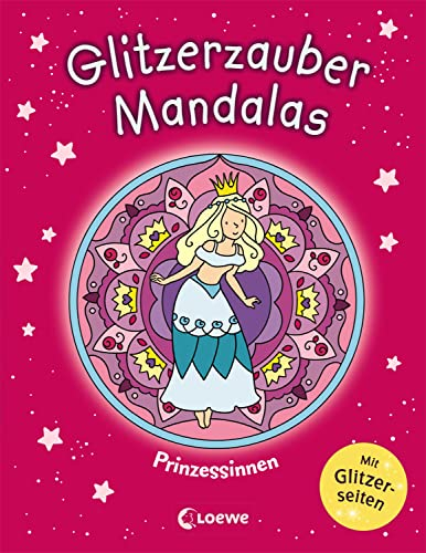 Glitzerzauber-Mandalas - Prinzessinnen: Malbuch für Mädchen ab 5 Jahre