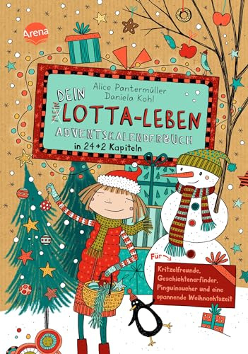 Dein Lotta-Leben. Adventskalenderbuch in 24+2 Kapiteln. Für Kritzelfreunde, Geschichtenerfinder, Pinguinsucher und eine spannende Weihnachtszeit: ... zur Bestsellerreihe „Mein Lotta-Leben“