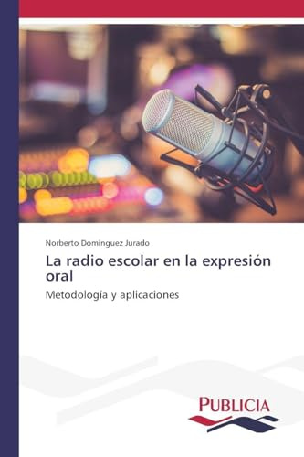 La radio escolar en la expresión oral: Metodología y aplicaciones