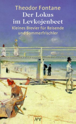 Der Lokus im Levkojenbeet: Kleines Brevier für Reisende und Sommerfrischler