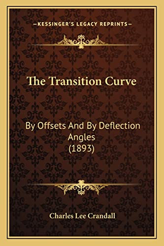 The Transition Curve: By Offsets And By Deflection Angles (1893)
