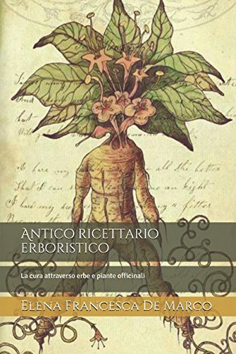 Antico ricettario erboristico: La cura attraverso erbe e piante officinali