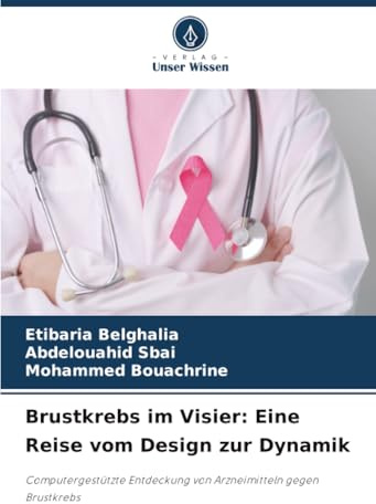 Brustkrebs im Visier: Eine Reise vom Design zur Dynamik: Computergestützte Entdeckung von Arzneimitteln gegen Brustkrebs