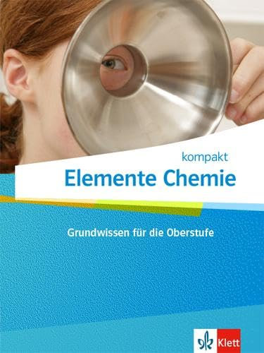 Elemente Chemie kompakt: Schulbuch Einführungsphase