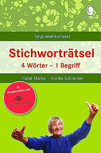 Beschäftigung bei Demenz – Stichwort-Rätsel – vier Wörter, ein Begriff: 4 Wörter - Ein Begriff (SingLiesel Kompakt. Beschäftigung und Gedächtnistraining für Senioren. Auch mit Demenz, Band 8)