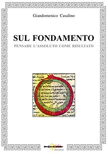 Sul fondamento. Pensare l'assoluto come risultato
