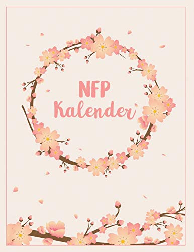 NFP Kalender: NFP Zykluskalender, 60 Zyklus-Tabellen zum Ausfüllen für die Natürliche Familienplanung & Verhütung mit der symptothermalen Methode 21.6 x 27.9 cm, 128 Seiten (Zyklustagebuch)
