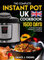 The Complete Instant Pot UK Cookbook: 1500 Days of Game-Changing Recipes to Transform Your Cooking