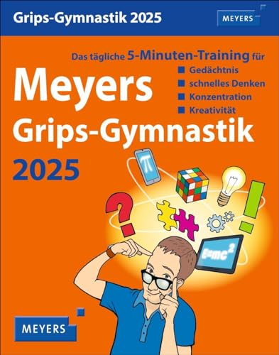 Meyers Grips-Gymnastik Tagesabreißkalender 2025 - Das tägliche 5-Minuten-Training für Gedächtnis, schnelles Denken, Konzentration, Kreativität: 5 ... ... für jeden Tag, zum Aufstellen oder Aufhängen