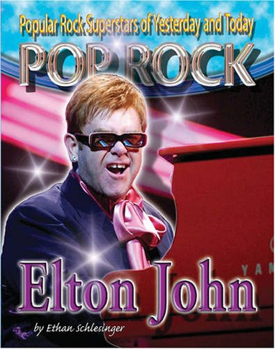 Elton John (Popular Rock Superstars of Yesterday and Today)