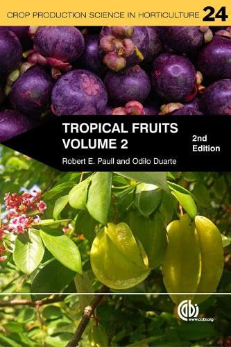 Tropical Fruits, Volume 2 (Crop Production Science in Horticulture, 24)