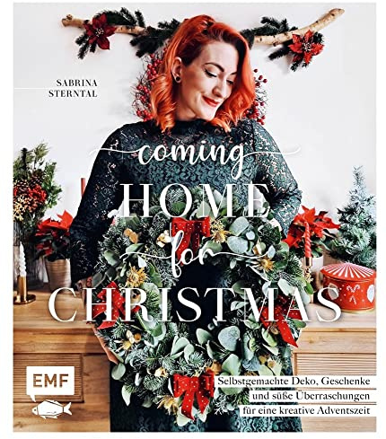 Coming home for Christmas – Selbstgemachte Deko, Geschenke und süße Überraschungen für eine kreative Adventszeit