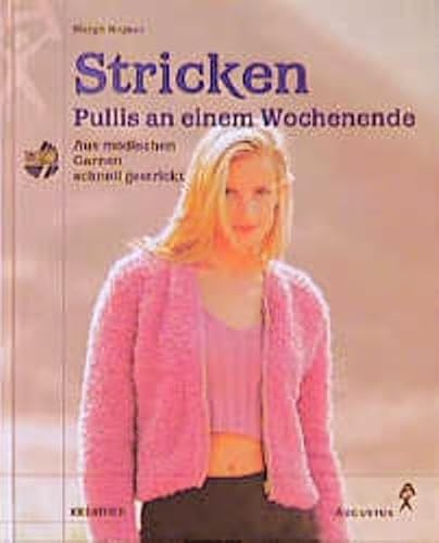 Stricken. Pullis an einem Wochenende: Aus modischen Garnen schnell gestrickt