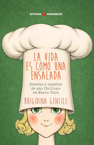 La vida es como una ensalada. Recetas y cuentos de una italiana en Nueva York (Souris de stylo)