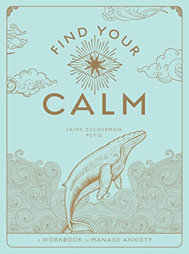 Find Your Calm: A Workbook to Manage Anxiety: Volume 1