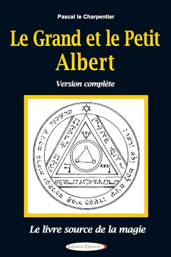 Le Grand et le Petit Albert - Version complète - Le livre source de la magie