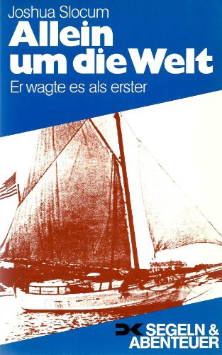 Allein um die Welt. Er wagte es als erster