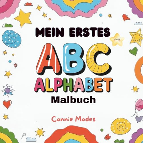 Mein erstes ABC Alphabet Malbuch: Große Bilder zum Ausmalen / Fördert die Feinmotorik , Kreativität und das Verständis für Buchstaben und Wörter.