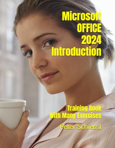 Microsoft OFFICE 2024 Introduction: Training Book With Many Exercises