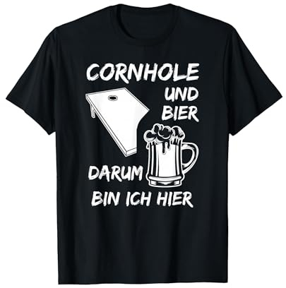 Cornhole und Bier darum Bin ich Hier I Bean Bag Sackloch T-Shirt