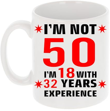 Always Looking Good I'm Not 50 I'm 18 with Experience Funny 50th Birthday Mug Gift for Fifty Year Old 11oz Tea Cup 50th Birthday Gifts for Women or Men Funny Novelty Mug for Best Friend