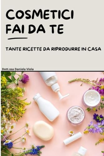 Cosmetici fai da te: Tante ricette da riprodurre in casa