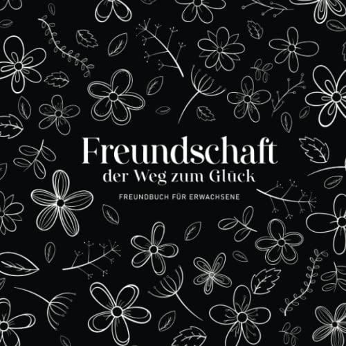 Freundebuch Erwachsene: Freundschaftsbuch zum Ausfüllen für Freunde und Freundinnen