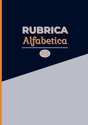 Rubrica Alfabetica: Quaderno A5 con 4 pagine per ogni lettera, pratico ed elegante