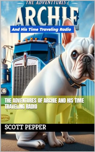 The Adventures of Archie and His Time Traveling Radio