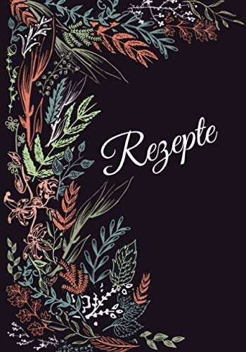 Meine besten Rezepte - Leeres Rezeptbuch: Meine besten Rezepte Vintage, Kochbuch zum Selbsteintragen, Kochbuch selbst schreiben, ideal als Geschenk