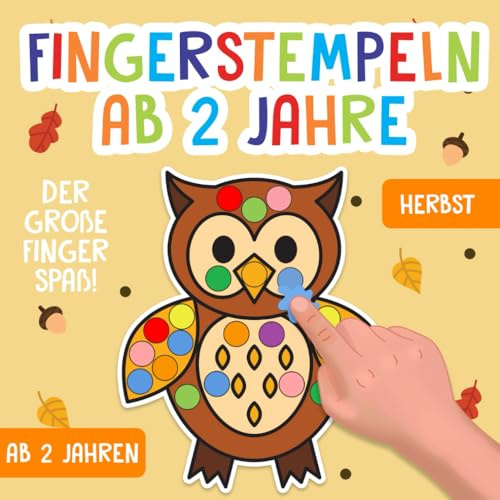 Fingerstempeln ab 2 Jahre: Herbst - Der große Fingerstempel Spaß für Kinder - Fingerstempelbuch zum Malen, Basteln und Stempeln mit Fingerfarben - Für Jungen und Mädchen